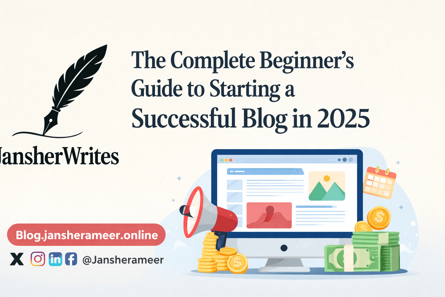 The Complete Beginner’s Guide to Starting a Successful Blog in 2025